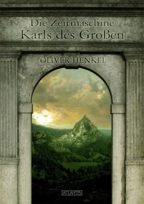 Cover: 9783864020865 | Die Zeitmaschine Karls des Großen | Oliver Henkel | Taschenbuch | 2013