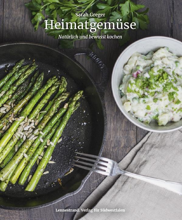 Cover: 9783981819038 | Heimatgemüse | Natürlich und bewusst kochen | Sarah Greger | Buch