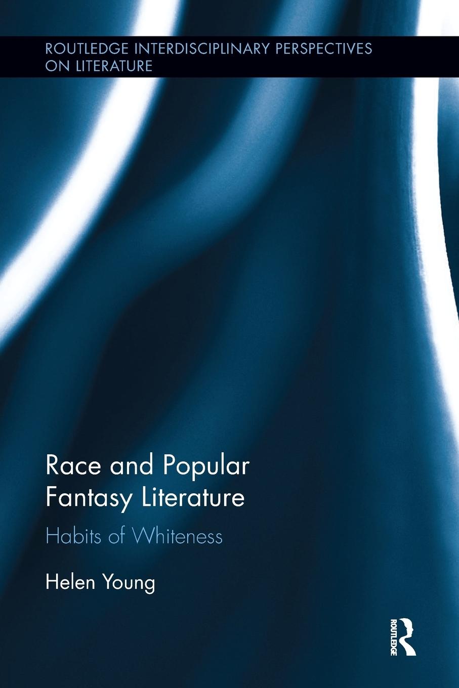 Cover: 9781138547704 | Race and Popular Fantasy Literature | Habits of Whiteness | Young