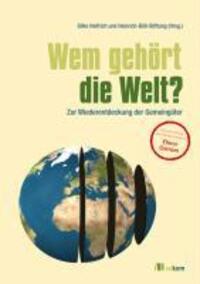 Cover: 9783865811332 | Wem gehört die Welt? | Zur Wiederentdeckung der Gemeingüter | Buch