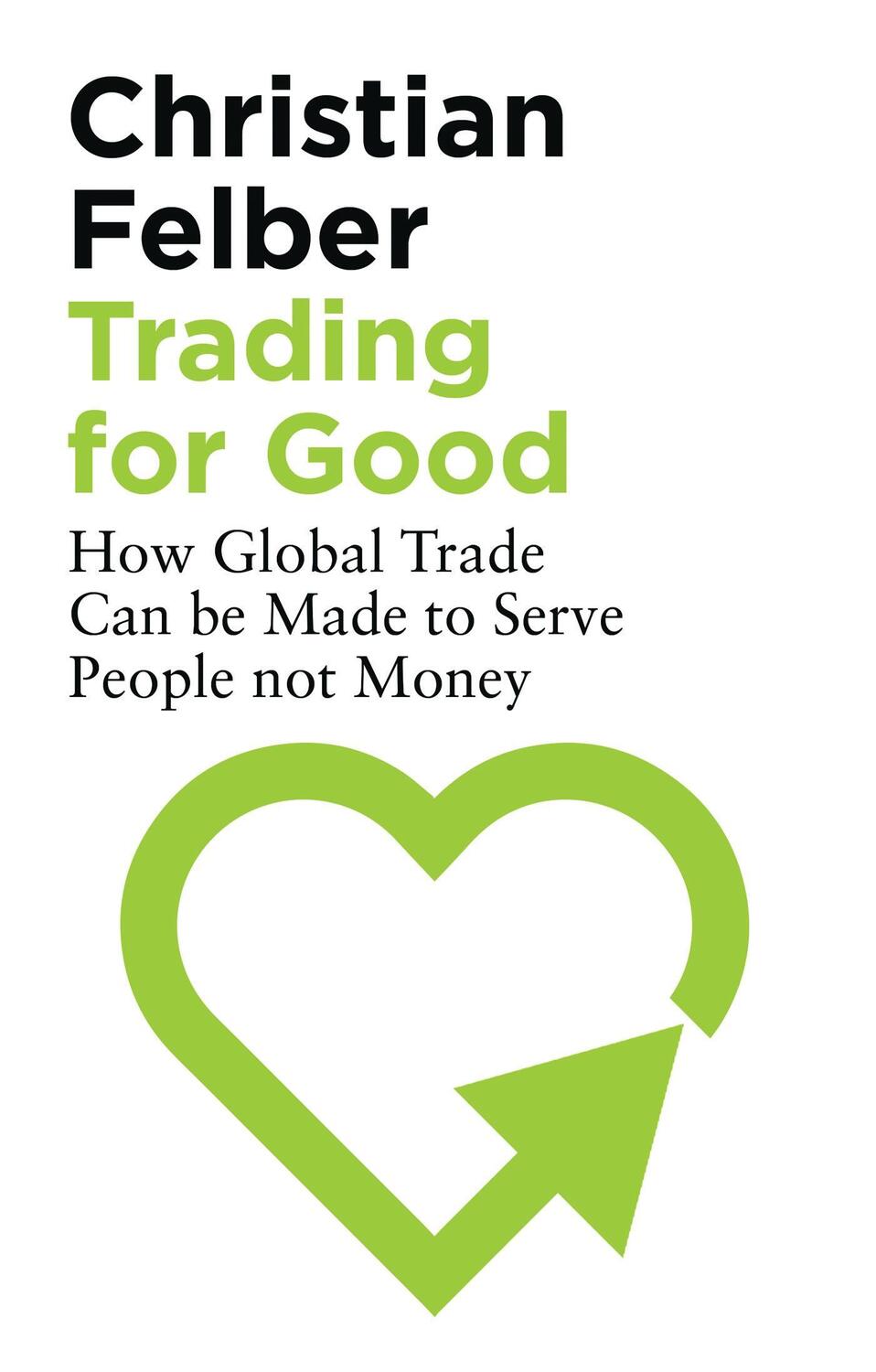 Cover: 9781786996015 | Trading for Good | Christian Felber | Taschenbuch | Englisch | 2019