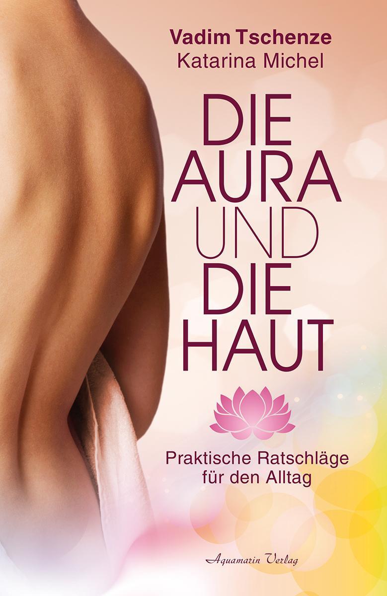 Cover: 9783894276867 | Die Aura und die Haut | Praktische Ratschläge für den Alltag | Buch
