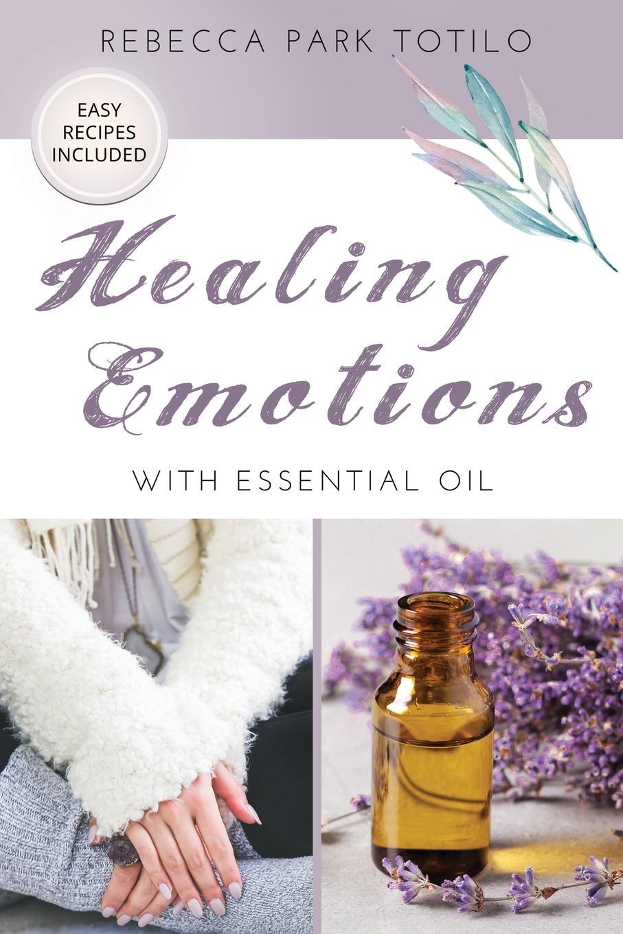 Cover: 9798987246412 | Healing Emotions With Essential Oil | Rebecca Park Totilo | Buch