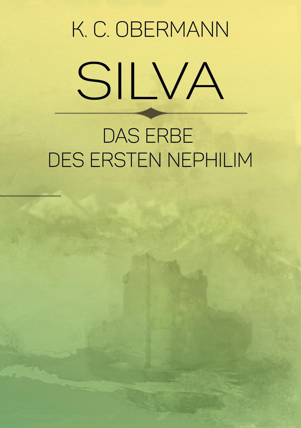 Cover: 9783752672985 | Silva - Das Erbe des ersten Nephilim | K. C. Obermann | Taschenbuch