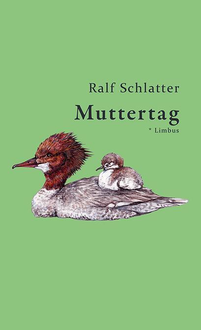 Cover: 9783990391822 | Muttertag | Ralf Schlatter | Buch | Deutsch | 2020 | Limbus Verlag