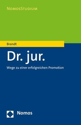 Cover: 9783848742097 | Dr. jur. | Wege zu einer erfolgreichen Promotion | Edmund Brandt