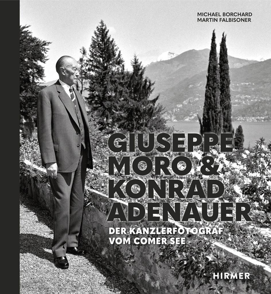 Cover: 9783777433547 | Giuseppe Moro und Konrad Adenauer | Der Kanzlerfotograf vom Comer See