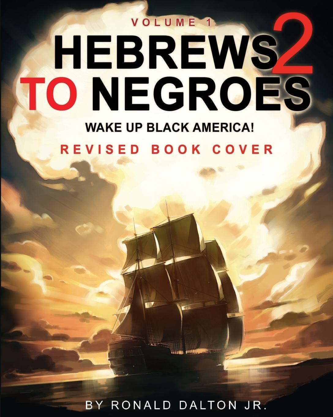 Cover: 9780986237980 | HEBREWS TO NEGROES 2 | WAKE UP BLACK AMERICA! Volume 1 | Jr. | Buch