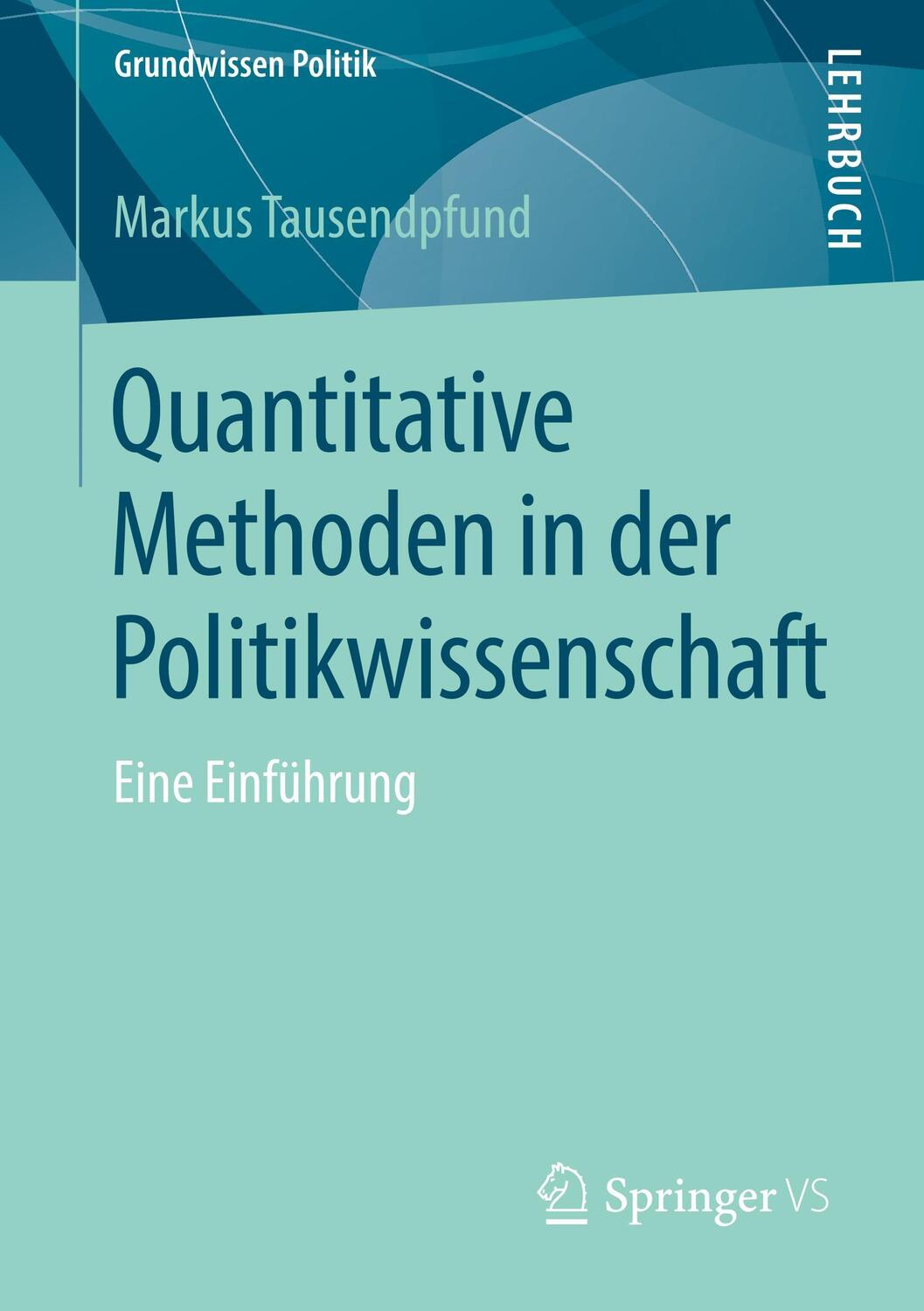 Cover: 9783658206970 | Quantitative Methoden in der Politikwissenschaft | Eine Einführung