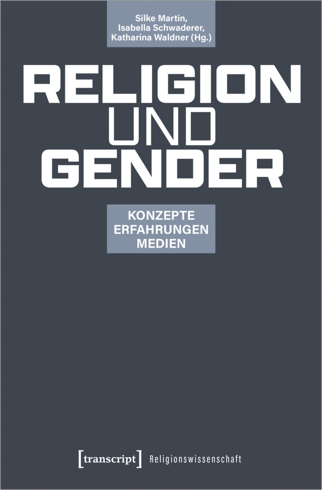 Cover: 9783837657739 | Religion und Gender | Konzepte - Erfahrungen - Medien | Martin (u. a.)