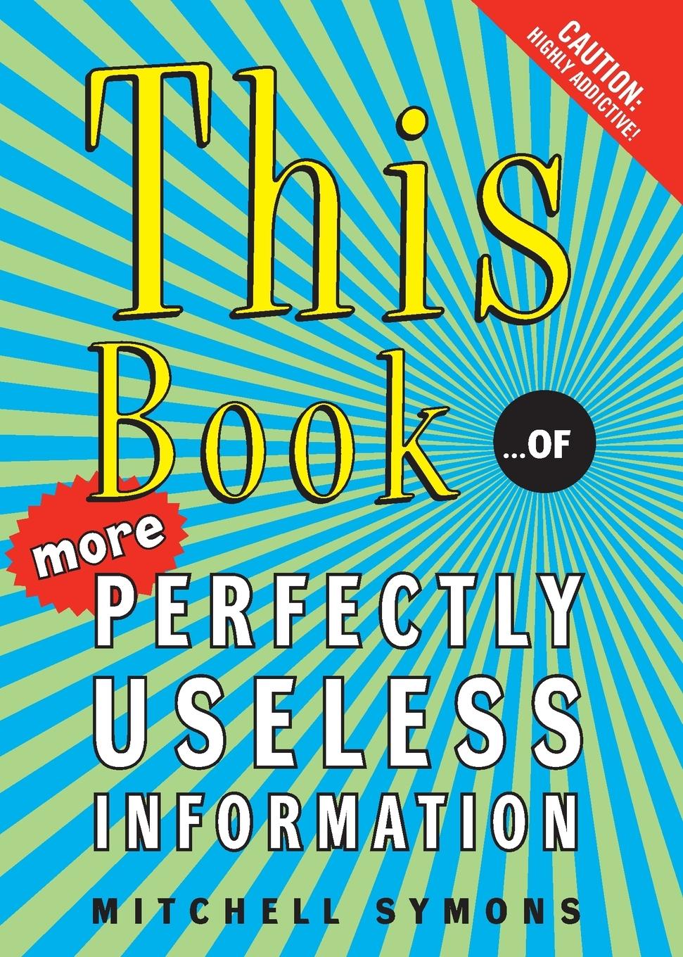 Cover: 9780060828240 | This Book | ...of More Perfectly Useless Information | Mitchell Symons