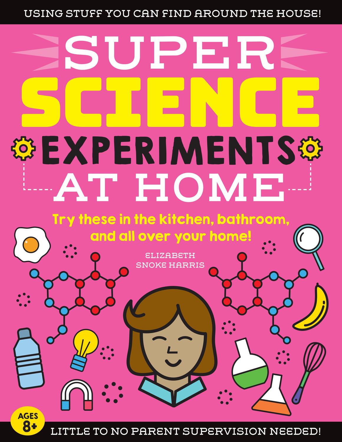Cover: 9781633228726 | SUPER Science Experiments: At Home | Elizabeth Snoke Harris | Buch
