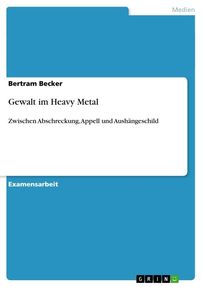 Cover: 9783640983513 | Gewalt im Heavy Metal | Bertram Becker | Taschenbuch | Paperback