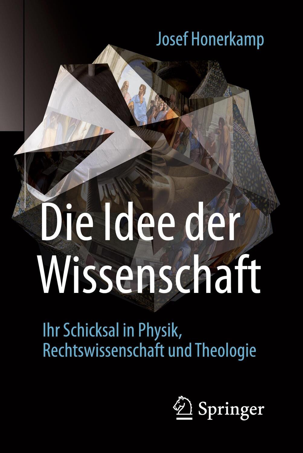 Cover: 9783662505137 | Die Idee der Wissenschaft | Josef Honerkamp | Taschenbuch | Paperback