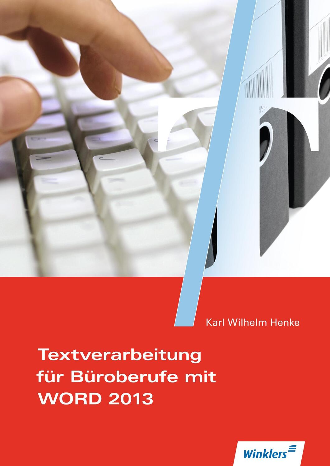 Cover: 9783804572829 | Textverarbeitung für Büroberufe mit WORD 2013. Schülerband | Buch