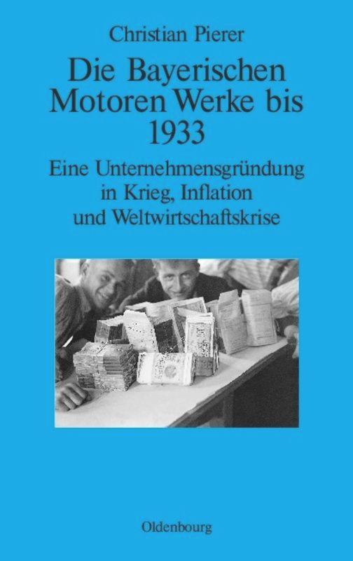Cover: 9783486704006 | Die Bayerischen Motoren Werke bis 1933 | Christian Pierer | Buch