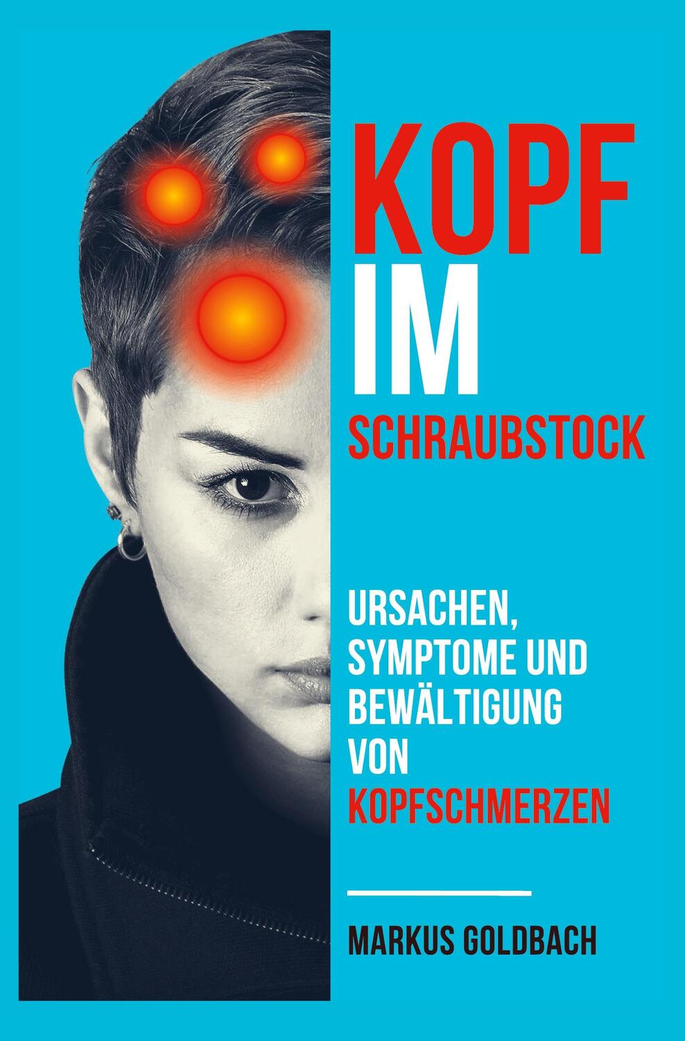 Cover: 9783988851116 | Kopf im Schraubstock | Markus Goldbach | Taschenbuch | Paperback