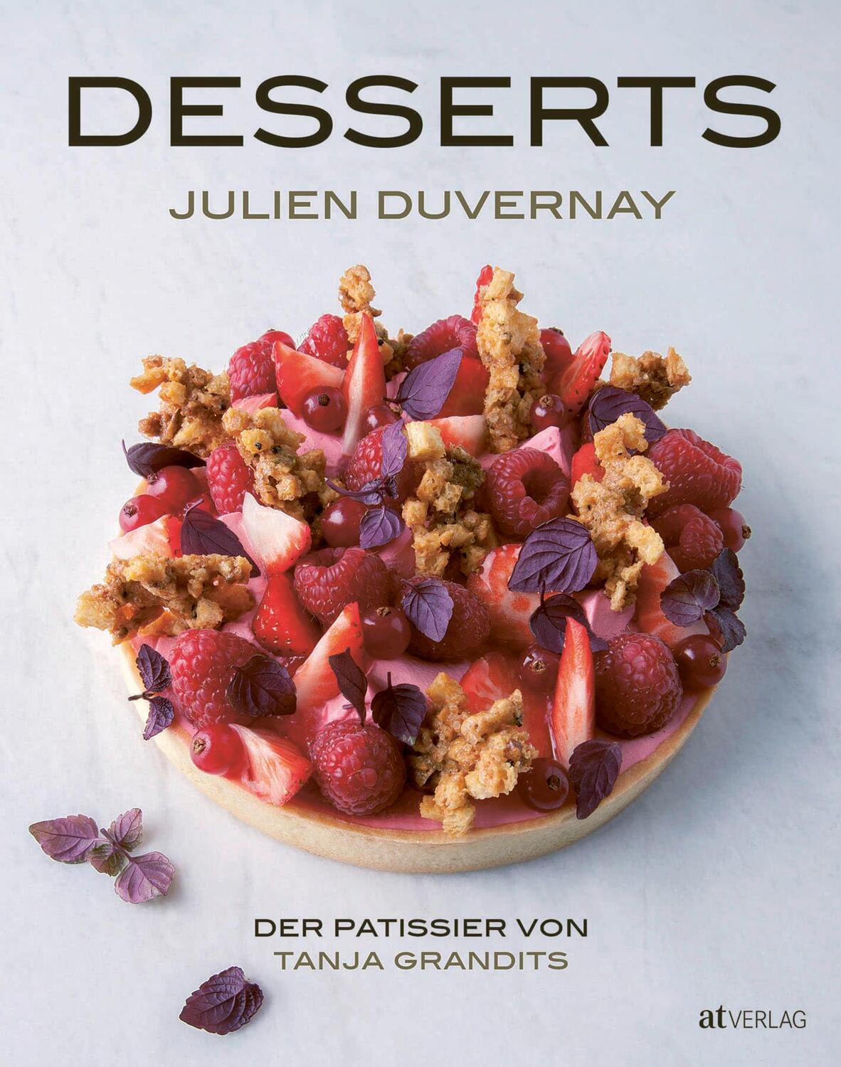 Cover: 9783038009054 | Desserts | Der Pâtissier von Tanja Grandits | Julien Duvernay | Buch