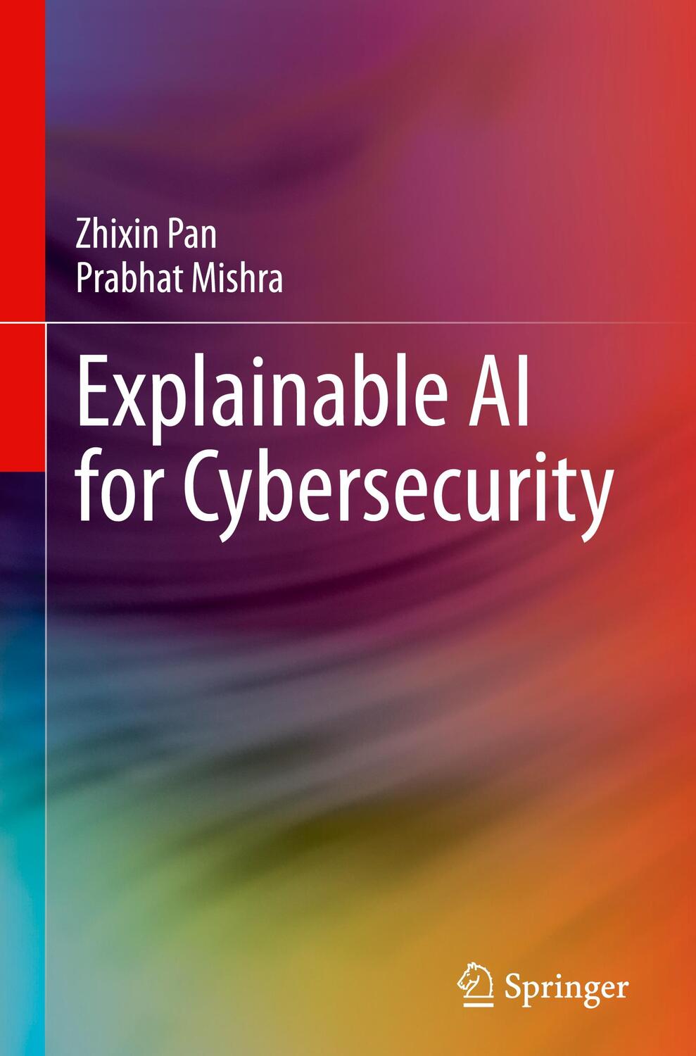 Cover: 9783031464782 | Explainable AI for Cybersecurity | Prabhat Mishra (u. a.) | Buch