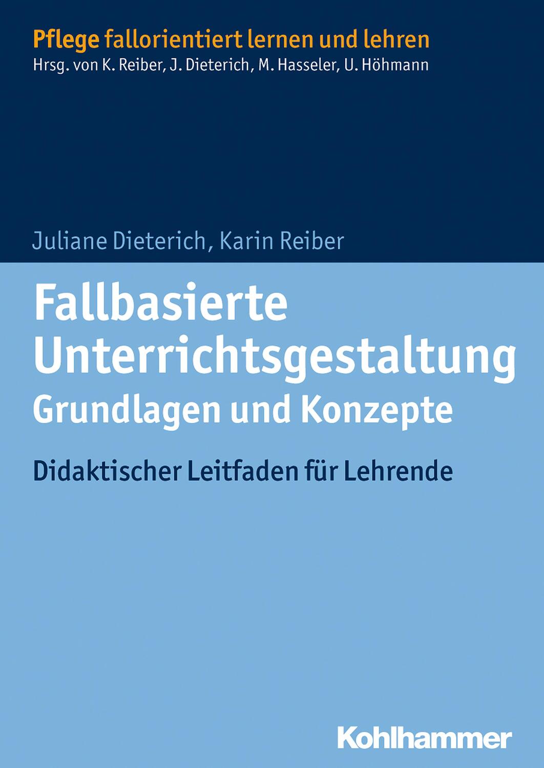 Fallbasierte Unterrichtsgestaltung - Grundlagen und Konzepte - Dieterich, Juliane
