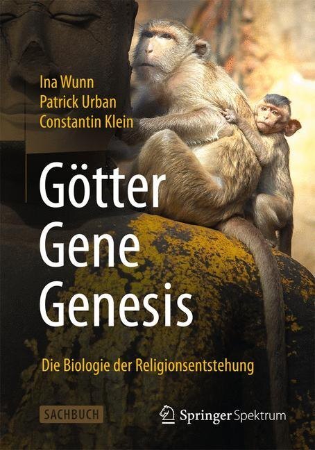 Cover: 9783642553318 | Götter - Gene - Genesis | Die Biologie der Religionsentstehung | Wunn