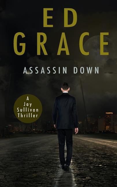 Cover: 9781789729962 | Assassin Down | Grace Ed | Taschenbuch | Jay Sullivan Thrillers | 2020