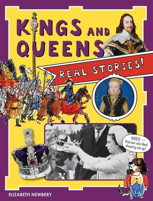 Cover: 9781785514555 | Kings and Queens | Real Stories! | Elizabeth Newbury | Taschenbuch