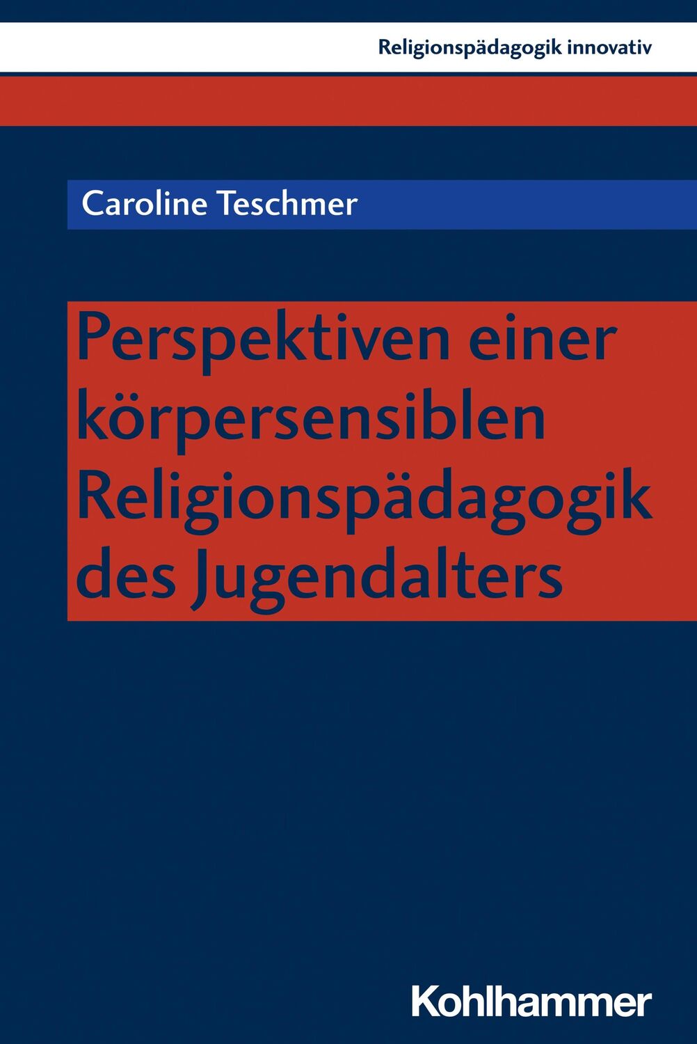 Cover: 9783170431362 | Perspektiven einer körpersensiblen Religionspädagogik des Jugendalters