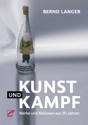 Cover: 9783897715820 | Kunst und Kampf | Werke und Aktionen aus 30 Jahren | Bernd Langer