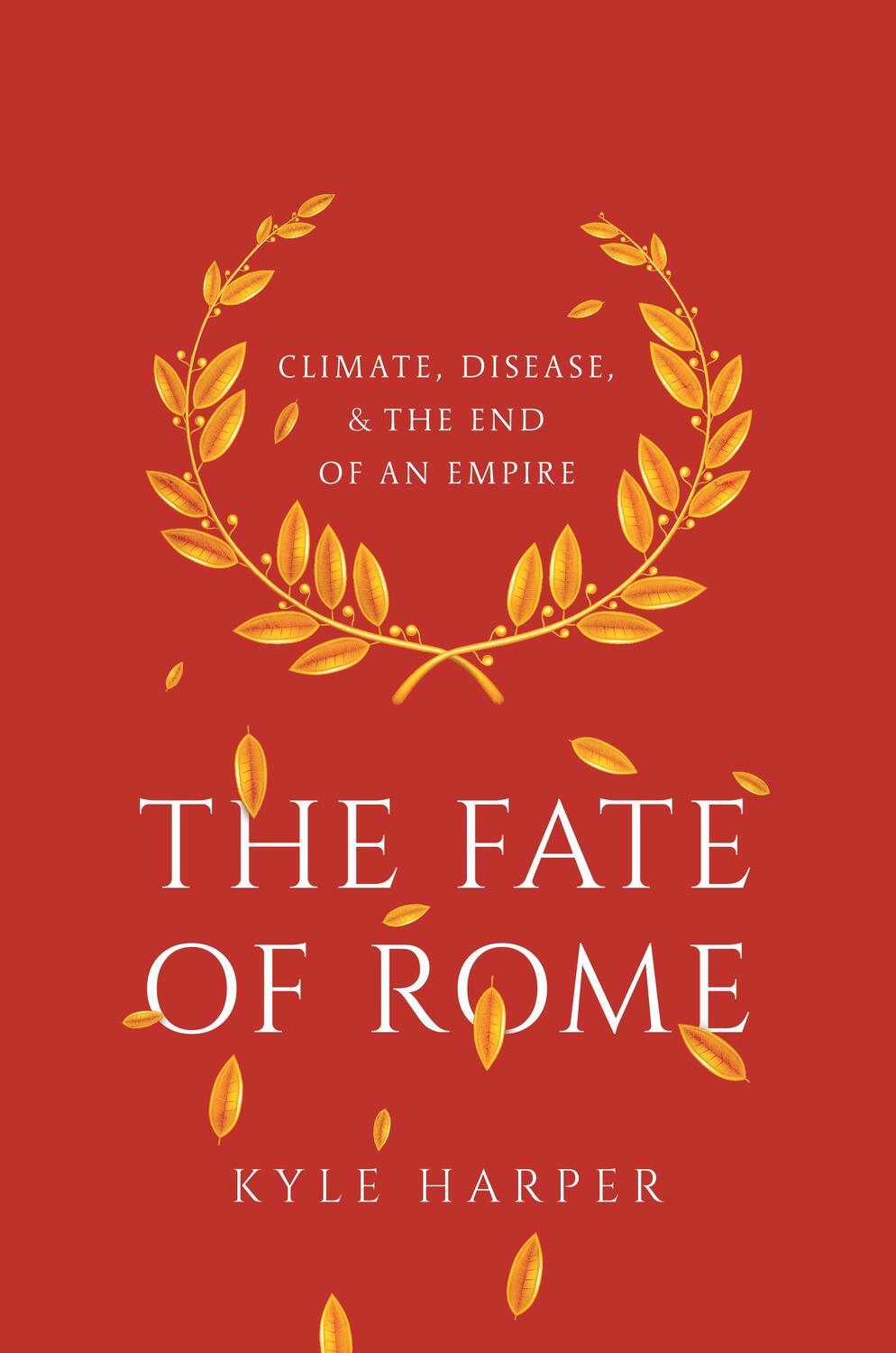 Cover: 9780691166834 | The Fate of Rome | Climate, Disease, and the End of an Empire | Harper