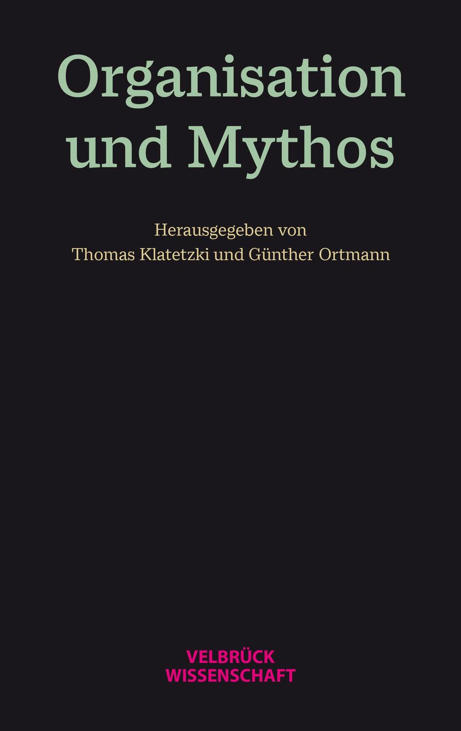 Cover: 9783958323452 | Organisation und Mythos | Thomas Klatetzki (u. a.) | Taschenbuch