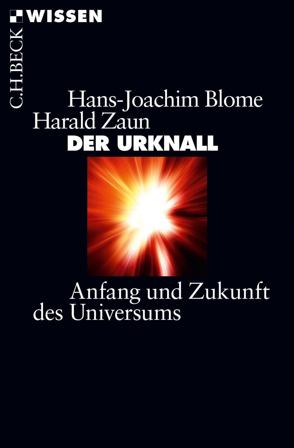 Cover: 9783406726743 | Der Urknall | Anfang und Zukunft des Universums | Blome (u. a.) | Buch