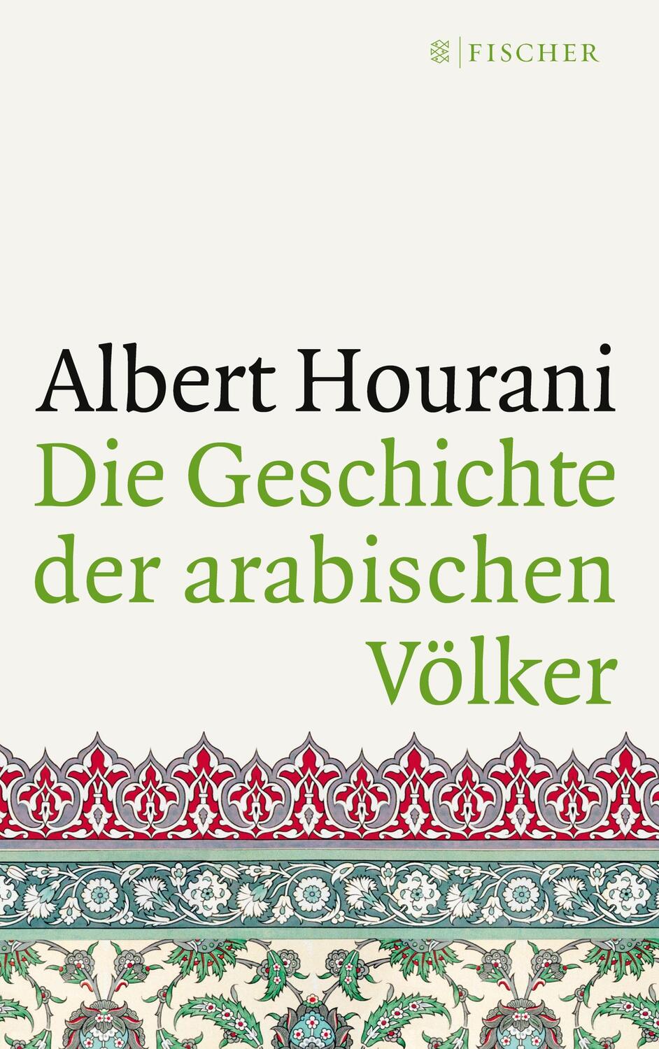 Cover: 9783596296705 | Die Geschichte der arabischen Völker | Albert Hourani | Taschenbuch