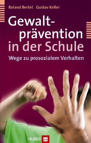 Cover: 9783456849997 | Gewaltprävention in der Schule | Wege zu prosozialem Verhalten | Buch