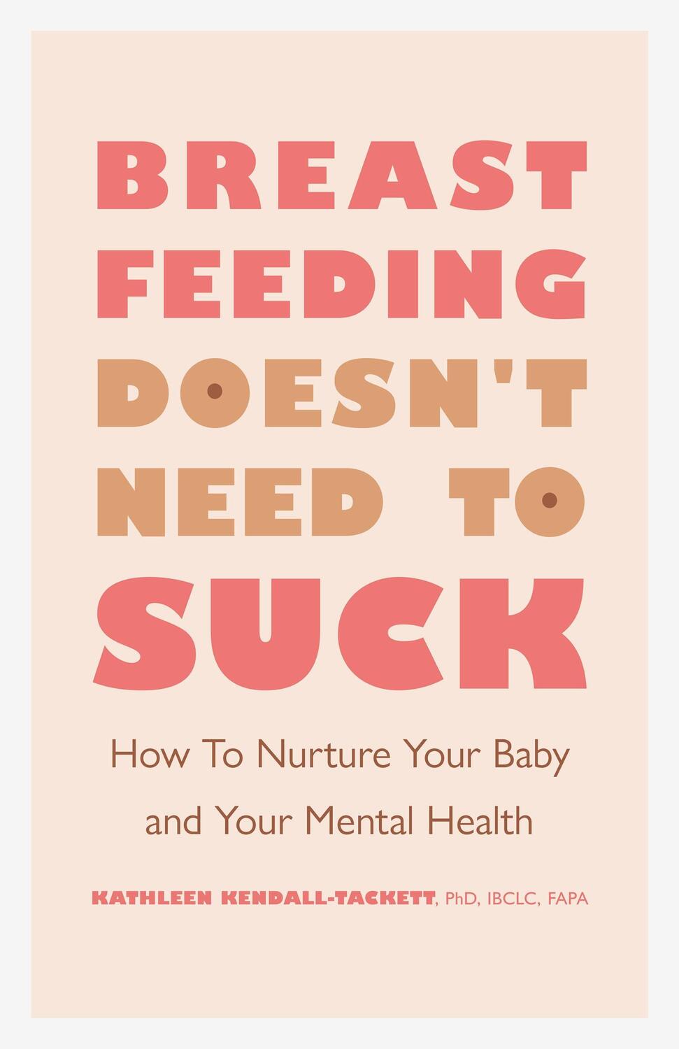 Cover: 9781433833847 | Breastfeeding Doesn't Need to Suck: How to Nurture Your Baby and...