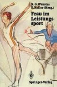 Cover: 9783540190554 | Frau im Leistungssport | Kurt G. Wurster (u. a.) | Taschenbuch | 1988