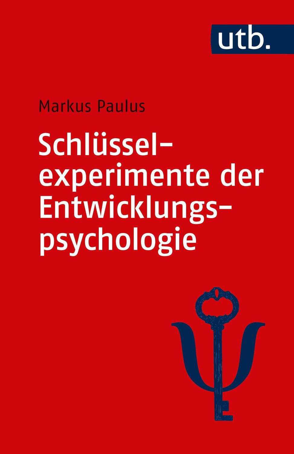 Cover: 9783825252588 | Schlüsselexperimente der Entwicklungspsychologie | Markus Paulus | UTB