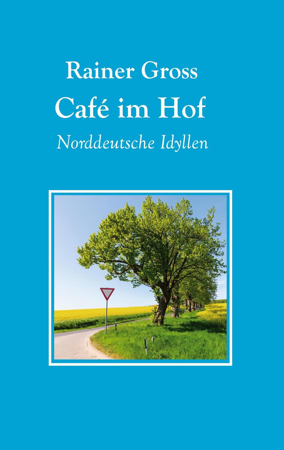 Cover: 9783758307553 | Café im Hof | Norddeutsche Idyllen | Rainer Gross | Taschenbuch | 2024
