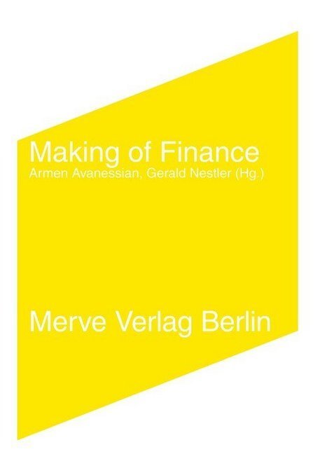 Cover: 9783883963747 | Making of Finance | Armen Avanessian (u. a.) | Taschenbuch | 134 S.