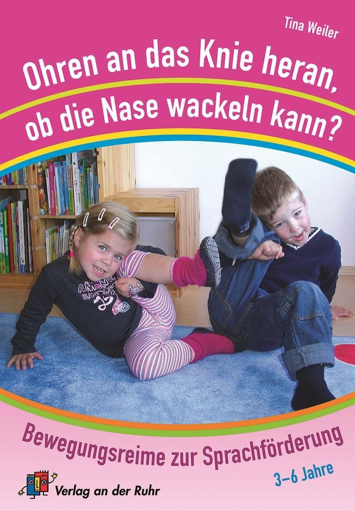 Cover: 9783834603210 | Ohren an das Knie heran, ob die Nase wackeln kann? | Tina Weiler