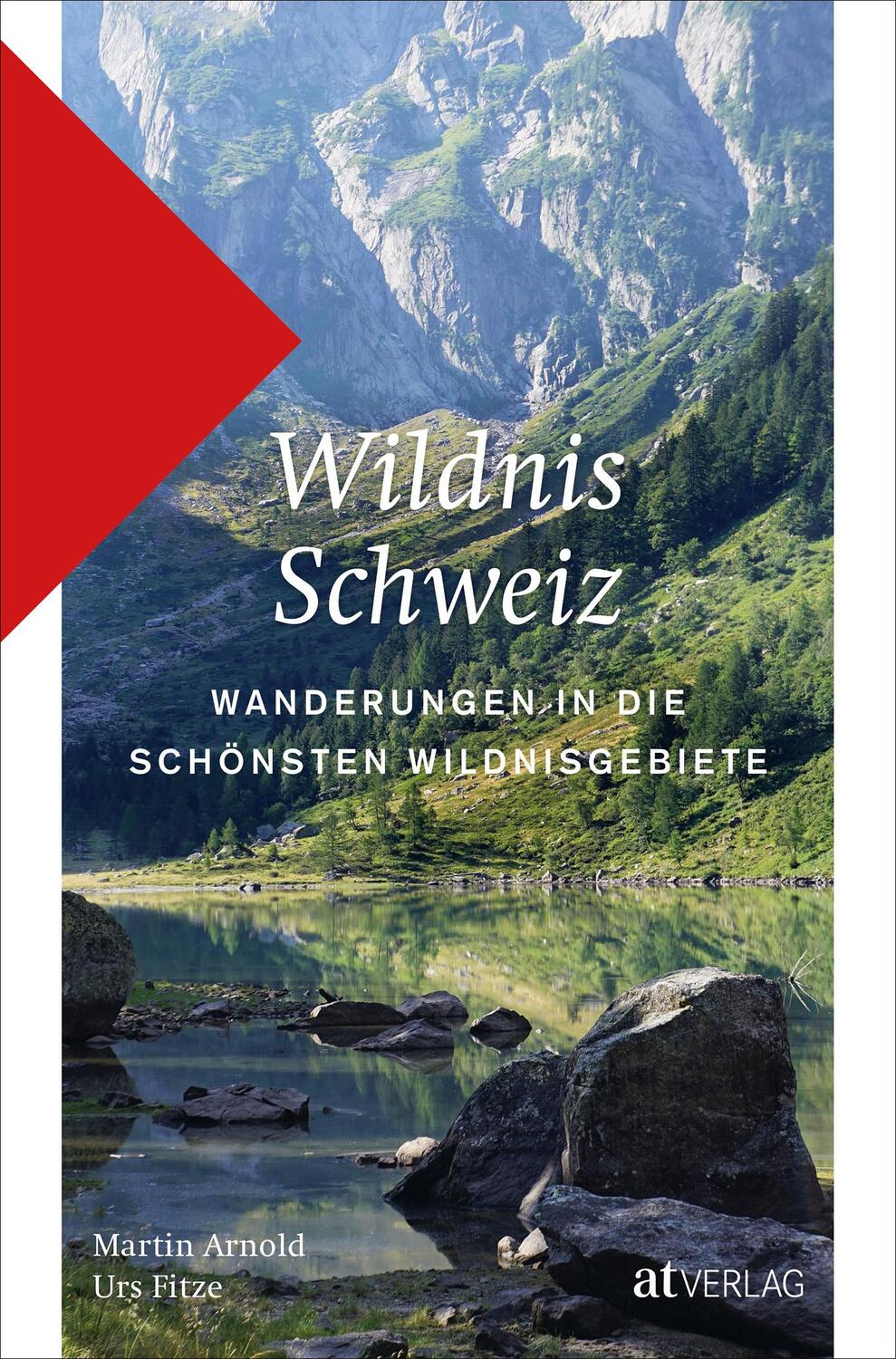 Cover: 9783039022045 | Wildnis Schweiz | Wanderungen in die schönsten Wildnisgebiete | Buch