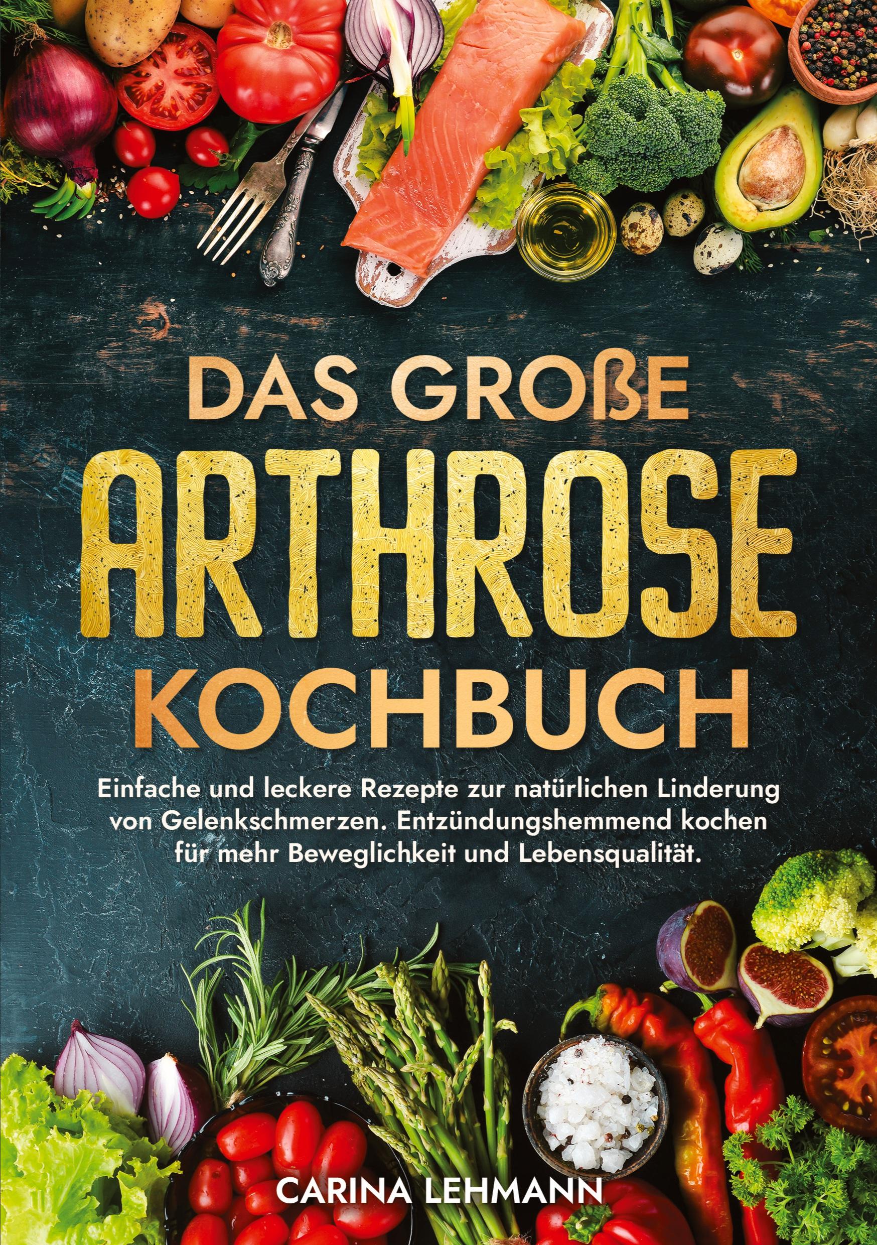 Cover: 9783347993709 | Das große Arthrose Kochbuch | Carina Lehmann | Taschenbuch | 112 S.