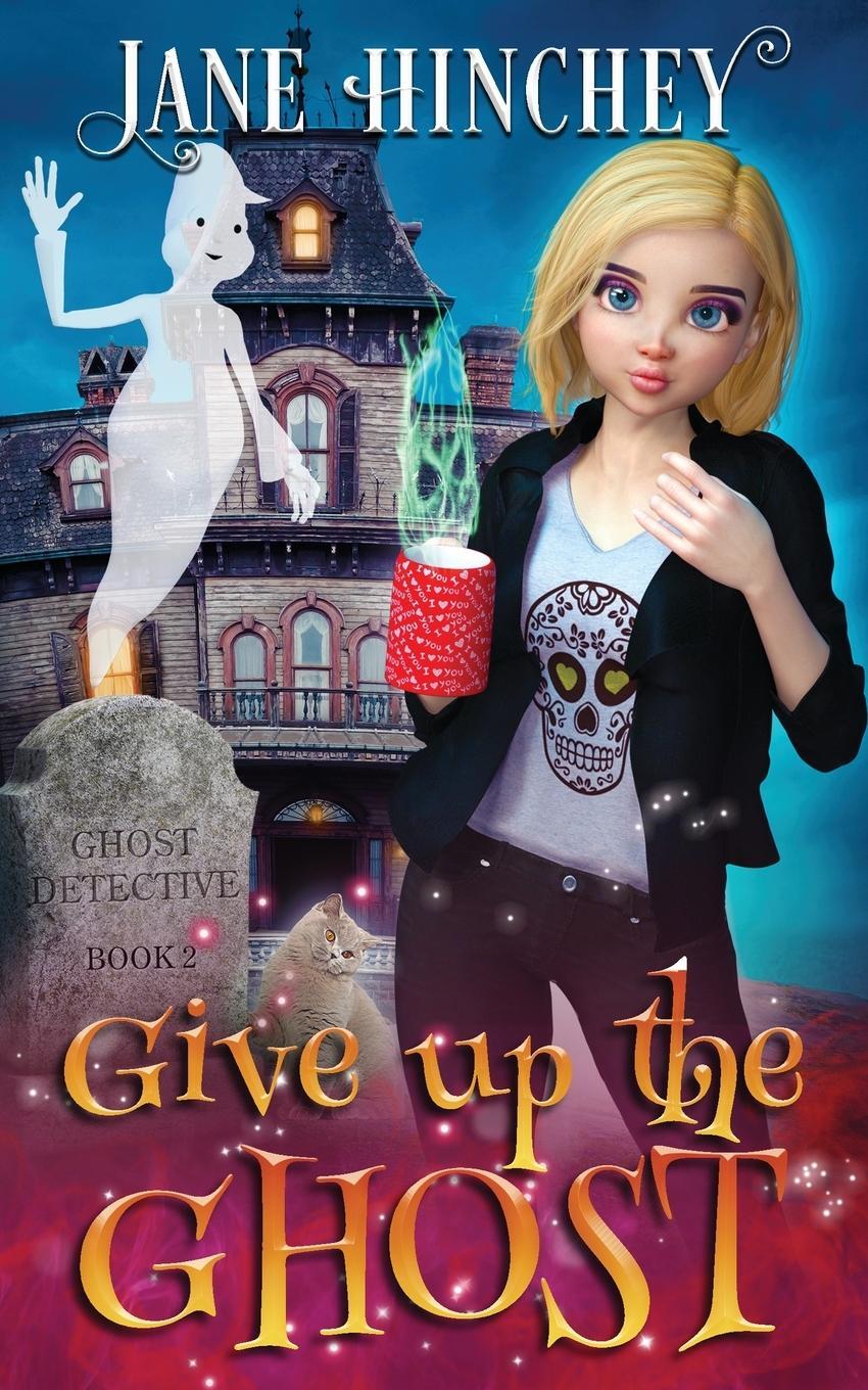 Cover: 9780648862918 | Give up the Ghost | A Ghost Detective Paranormal Cozy Mystery #2
