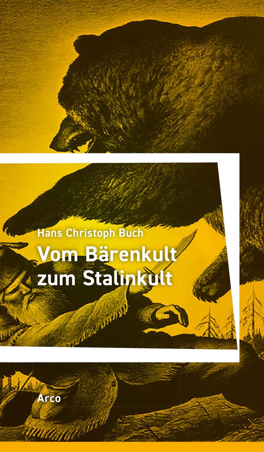 Cover: 9783965870666 | Vom Bärenkult zum Stalinkult | Hans Christoph Buch | Taschenbuch