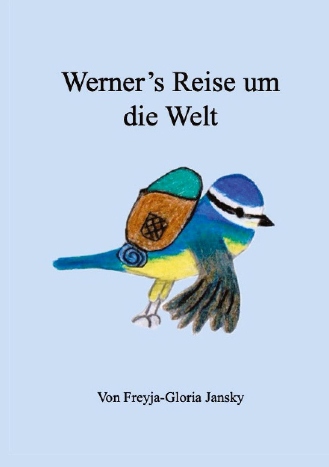 Cover: 9783384372970 | Werner's Reise um die Welt | Freyja-Gloria Jansky | Buch | 72 S.