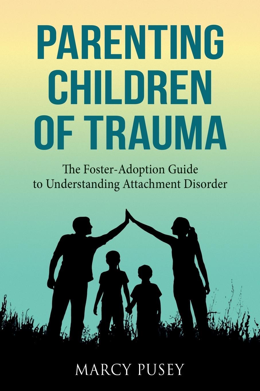 Cover: 9781948283076 | Parenting Children of Trauma | Marcy Pusey | Taschenbuch | Paperback