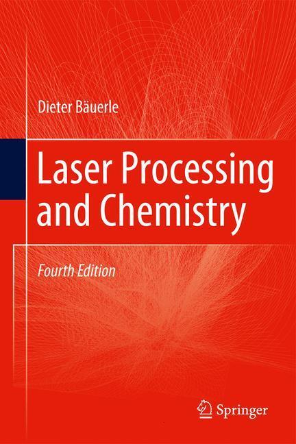 Cover: 9783642176128 | Laser Processing and Chemistry | Dieter Bäuerle | Buch | xxii | 2011