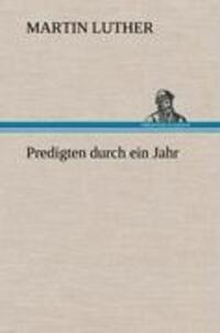 Cover: 9783847255833 | Predigten durch ein Jahr | Martin Luther | Buch | 472 S. | Deutsch