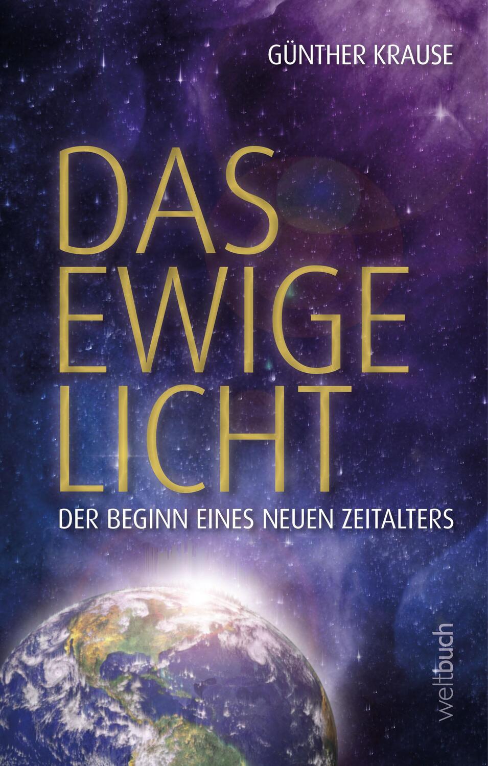 Cover: 9783906212562 | Das ewige Licht | Der Beginn eines neuen Zeitalters | Günther Krause