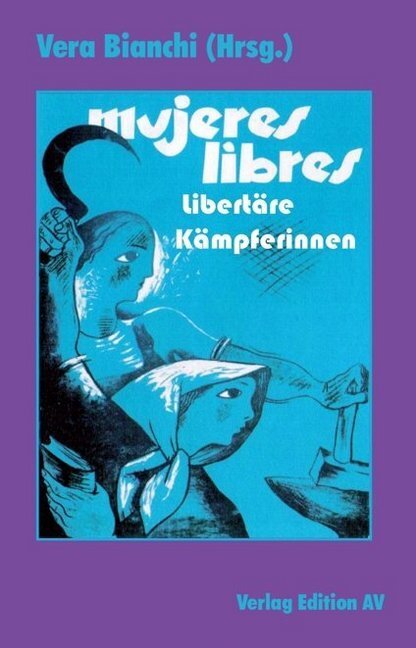 Cover: 9783868412215 | Mujeres Libres | Libertäre Kämpferinnen | Vera Bianchi | Taschenbuch